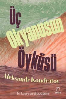 Üç Okyanusun Öyküsü - Aleksandr Kondratov