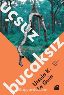 Uçsuz Bucaksız - Ursula K. Le Guin