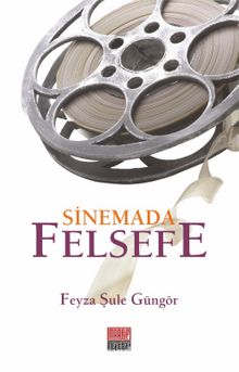 Sinemada Felsefe - Feyza Şule Güngör