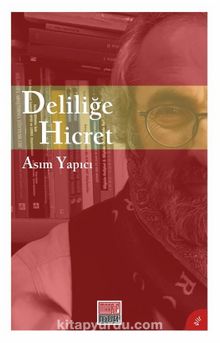 Deliliğe Hicret - Asım Yapıcı