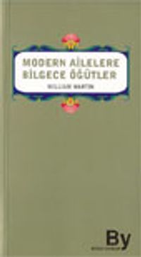 Modern Ailelere Bilgece Öğütler