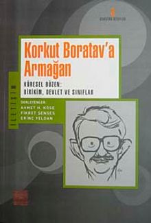 Korkut Boratav'a Armağan & Küresel Düzen: Birikim, Devlet ve Sınıflar