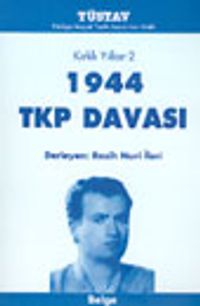 Kırklı Yıllar-2 1944 TKP Davası