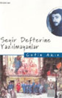 Seyir Defterine Yazılmayanlar