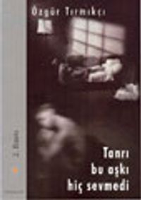 Tanrı Bu Aşkı Hiç Sevmedi