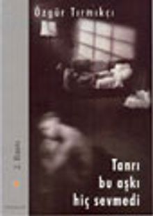 Tanrı Bu Aşkı Hiç Sevmedi