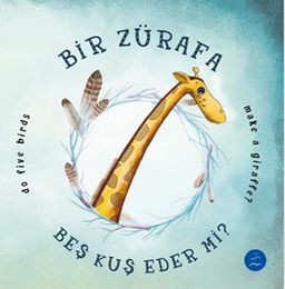 Bir Zürafa Beş Kuş Eder mi? (Karton Kapak)
