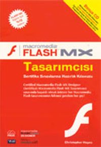 Macromedia FLASH MX Tasarımcısı: Sertifika Sınavlarına Hazırlık Kılavuzu