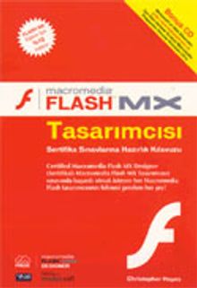 Macromedia FLASH MX Tasarımcısı: Sertifika Sınavlarına Hazırlık Kılavuzu
