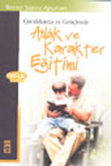 Çocuklarda ve Gençlerde Ahlak ve Karakter Eğitimi