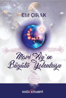 Mavi Ay’ın Büyülü Yolculuğu