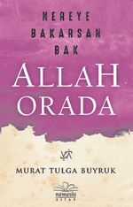 Nereye Bakarsan Bak  Allah Orada