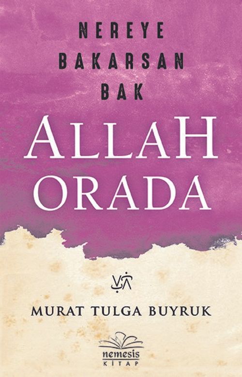 Nereye Bakarsan Bak  Allah Orada