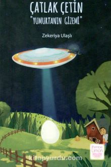 Çatlak Çetin & Yumurtanın Gizemi - Zekeriye Ulaşlı
