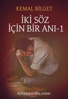 İki Söz İçin Bir Anı 1 - Kemal Bilget