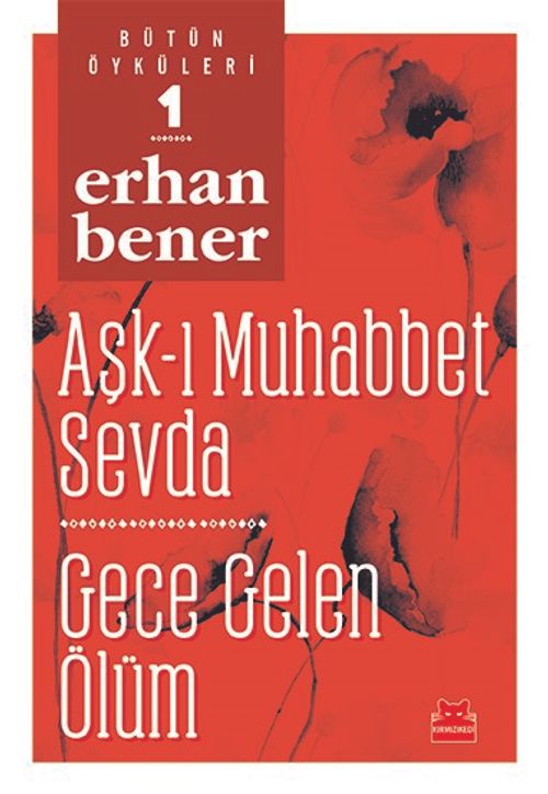 Bütün Öyküleri 1/  Aşk-ı Muhabbet Sevda - Gece Gelen Ölüm