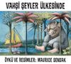 Vahşi Şeyler &Uuml;lkesinde