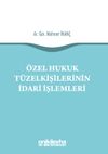 &Ouml;zel Hukuk T&uuml;zel Kişilerinin İdari İşlemleri