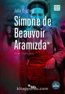Simone de Beauvoir Aramızda - Julia Kristeva