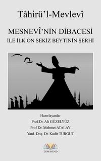 Mesnevi’nin Dibacesi İle İlk On Sekiz Beytinin Şerhi (Tahirü’l-Mevlevi)