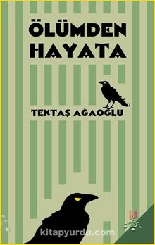 Ölümden Hayata - Tektaş Ağaoğlu