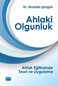 Ahlaki Olgunluk & Ahlak Eğitiminde Teori ve Uygulama