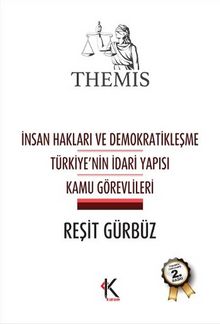 Themis  İnsan Hakları ve Demokratikleşme - Türkiye'nin İdari Yapısı - Kamu Görevlileri(CİLTLİ)