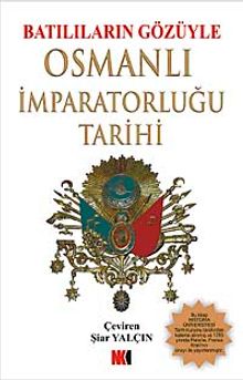 Batılıların Gözüyle Osmanlı İmparatorluğu Tarihi (Tam Metin)