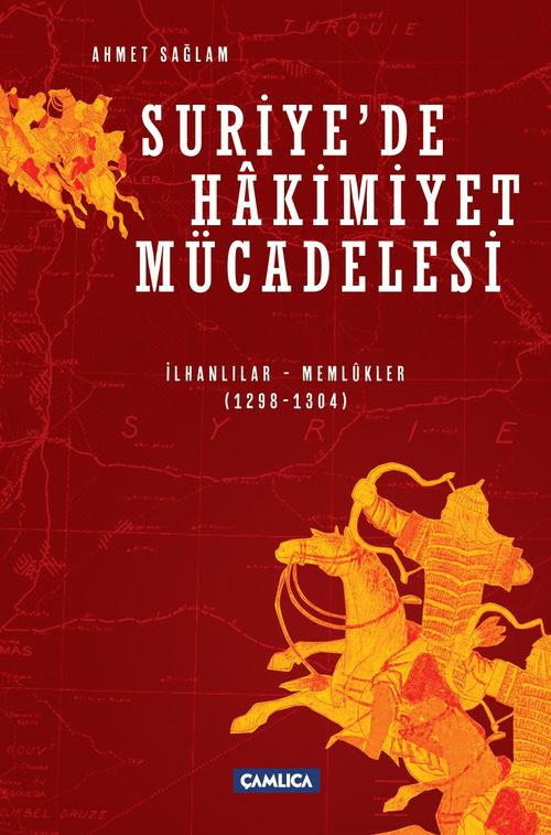 Suriye'de Hakimiyet Mücadelesi & (İlhanlılar – Memlukler 1298-1304)