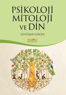 Psikoloji Mitoloji ve Din - Dr. Gülüşan Göcen