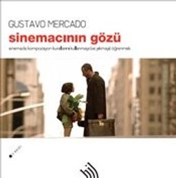 Sinemacının Gözü (Ciltli) & Sinemada Kompozisyon Kurallarını Kullanmayı (ve Yıkmayı) Öğrenmek