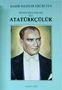 Kendi Söylemleri İle Atatürkçülük