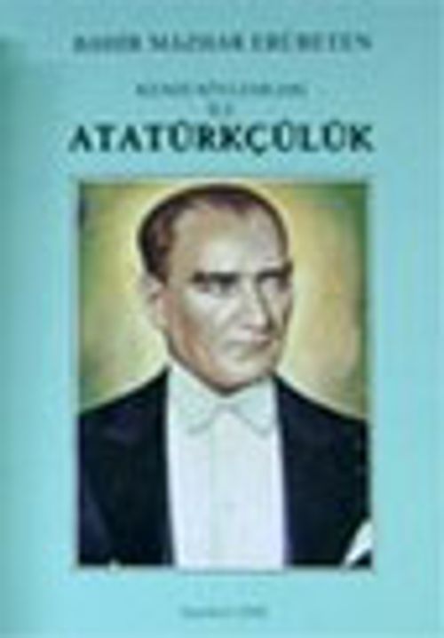 Kendi Söylemleri İle Atatürkçülük