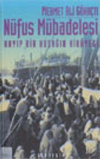 Nüfus Mübadelesi Kayıp Bir Kuşağın Hikayesi