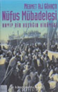 Nüfus Mübadelesi Kayıp Bir Kuşağın Hikayesi - Mehmet Ali Gökaçtı