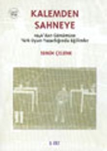 Kalemden Sahneye 3.Cilt 1946'dan Günümüze Türk Oyun Yazarlığında Eğilimler