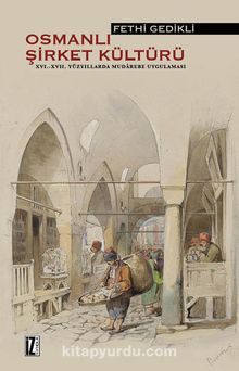 Osmanlı Şirket Kültürü - Fethi Gedikli