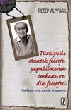 Türkiye'de Otantik Felsefe Yapabilmenin İmkanı ve Din Felsefesi & Paul Ricoeur Örneği Üzerinden Bir Soruşturma