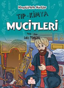 Minyatürlerle Mucitler / Tıp-Kimya Mucitleri