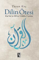 Dilin Ötesi & Kur'an'ın Dil ve Üslubu Üzerine