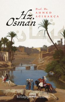 Hz. Osman - Prof. Dr. Ahmet Ağırakça