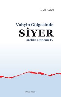 Vahyin Gölgesinde Siyer Mekke Dönemi IV