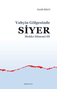 Vahyin Gölgesinde Siyer Mekke Yılları III