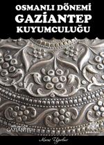 Osmanlı Dönemi Gaziantep  Kuyumculuğu