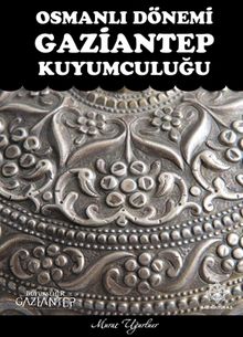 Osmanlı Dönemi Gaziantep  Kuyumculuğu