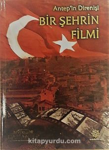 Antep’in Direnişi  Bir Şehrin Filmi (Kitap+Cd)