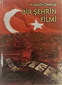 Antep’in Direnişi  Bir Şehrin Filmi (Kitap+Cd)