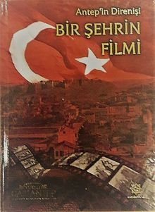 Antep’in Direnişi  Bir Şehrin Filmi (Kitap+Cd)