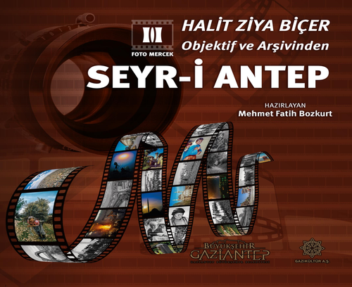 Halit Ziya Biçer Objektif ve Arşivinden  Seyr-i Antep