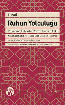 Fuzuli Ruhun Yolculuğu Ruhname (Sıhhat ü Maraz-Hüsn ü Aşk)
